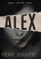 [Camille Verhœven 02] • Alex · the Commandant Camille Verhoeven Trilogy